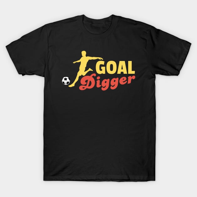 Goal Digger Soccer T-Shirt by Illustradise